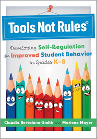 Tools Not Rules®: Developing Self-Regulation for Improved Student Behavior in Grades K–8