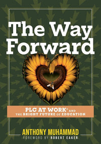 The Way Forward: PLC at Work® and the Bright Future of Education