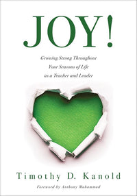 JOY!: Growing Strong Throughout Your Seasons of Life as a Teacher and Leader (Write your personal joy story.)