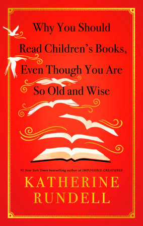 Why You Should Read Children's Books, Even Though You Are So Old and Wise book cover