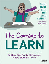 The Courage to Learn: Building Risk-Ready Classrooms Where Students Thrive