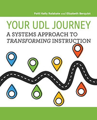 Your UDL Journey A Systems Approach to Transforming Instruction