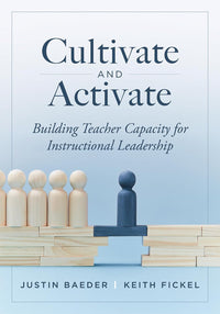Cultivate and Activate: Building Teacher Capacity for Instructional Leadership