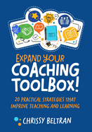 Expand Your Coaching Toolbox! 20 Practical Strategies That Improve Teaching and Learning