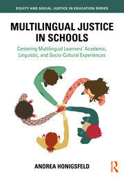 Multilingual Justice in Schools: Centering Multilingual Learners’ Academic, Linguistic, and Socio-Cultural Experiences