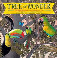 Tree of Wonder The Many Marvelous Lives of a Rainforest Tree (Hardcover)