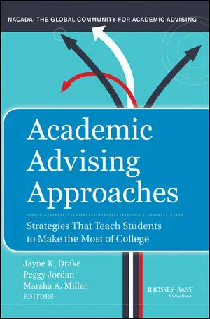 Academic Advising Approaches Strategies That Teach Students to Make the Most of College