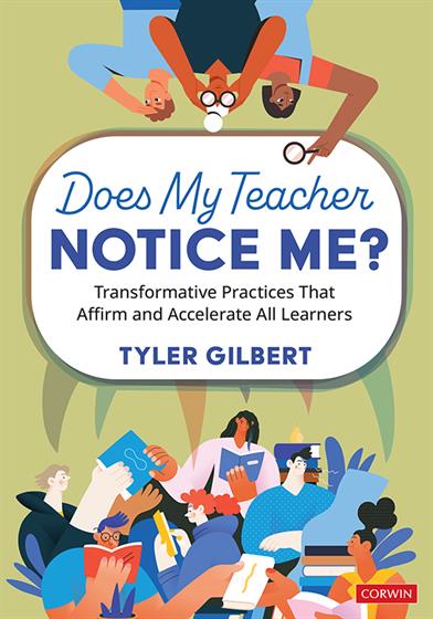 Does My Teacher Notice Me?: Transformative Practices That Affirm and Accelerate All Learners book cover