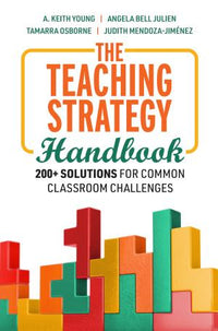 The Teaching Strategy Handbook: 200+ Solutions for Common Classroom Challenges