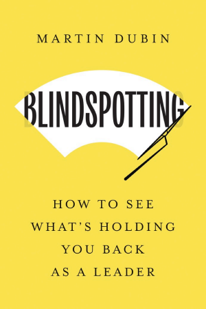 Blindspotting: How to See What's Holding You Back as a Leader book cover