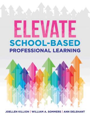 Elevate School Based Professional Learning: (Implement School-Based PD Based on Authors' Research and Real Experiences with Strategies That Work) book cover