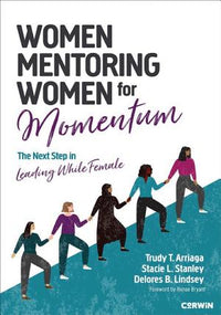Women Mentoring Women for Momentum: The Next Step in Leading While Female
