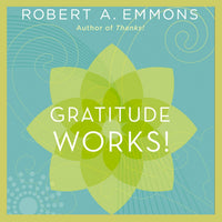 Gratitude Works! A 21-Day Program for Creating Emotional Prosperity