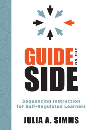 Guide on the Side: Sequencing Instruction for Self-Regulated Learners