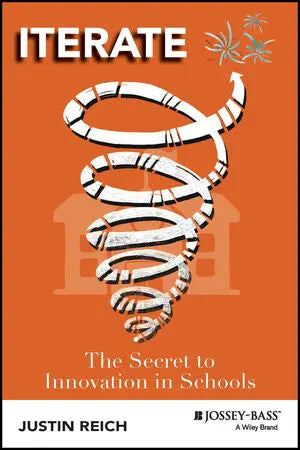 Iterate The Secret to Innovation in Schools