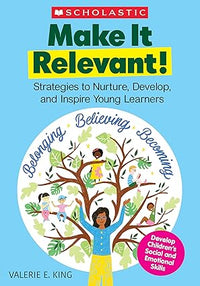 Make It Relevant! Strategies to Nurture, Develop, and Inspire Young Learners