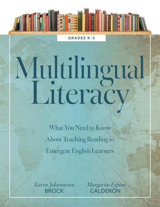 Multilingual Literacy, Grades K-3: What You Need to Know about Teaching Reading to Emergent English Learners