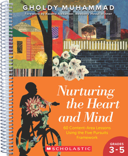 Nurturing the Heart and Mind, Grades 3-5 60 Content-Area Lessons Using the Five-Pursuits Framework