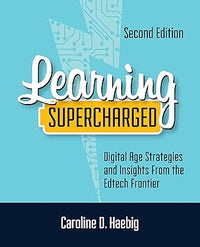 Learning Supercharged: Digital Age Strategies and Insights from the Edtech Frontier