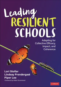 Leading Resilient Schools: Adapting for Collective Efficacy, Impact, and Coherence