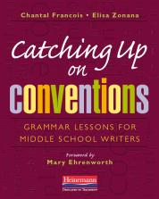 Catching Up on Conventions: Grammar Lessons for Middle School Writers