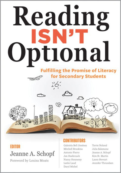 Reading Isn't Optional - Fulfilling the Promise of Literacy for Secondary Students (Maximize Secondary Literacy with Evidence-Based Practices. )