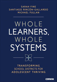 Whole Learners, Whole Systems: Transforming School Districts for Adolescent Thriving