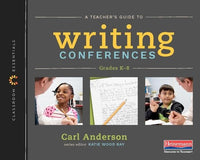 A Teacher's Guide to Writing Conferences: The Classroom Essentials Series